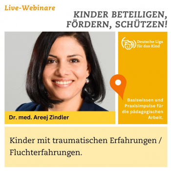 Webinar mit Dr. Areej Zindler - Kinder mit traumatischen Erfahrungen. Wissen und Praxisimpulse für die pädagogische Arbeit